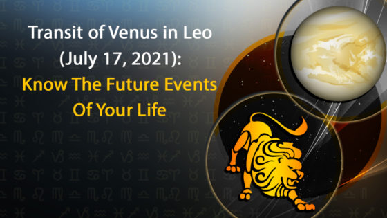 Transit of Venus in Leo (July 17, 2021): Predictions Out!