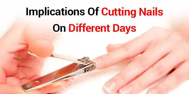 Astrological Benefits Of Cutting Nails On Different Days