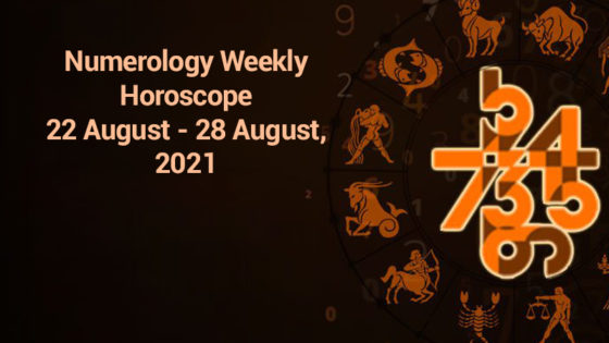 Numerology Weekly Horoscope 22 August – 28 August 2021