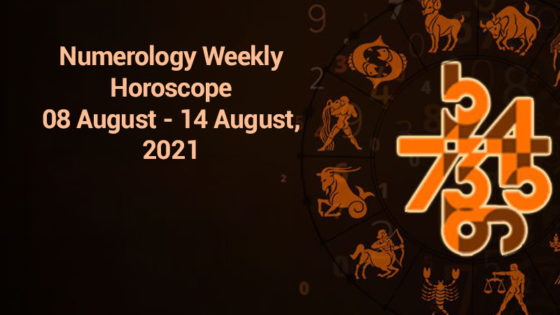 Numerology Weekly Horoscope 08 August – 14 August 2021