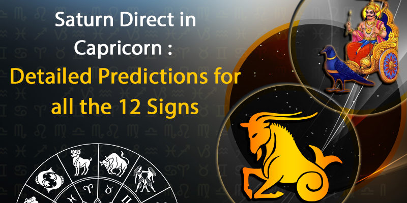 Saturn Direct in Capricorn : How Will the 12 Zodiac Signs Be Affected?