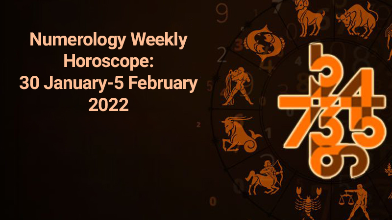 Numerology Weekly Horoscope 30 January - 05 February 2022