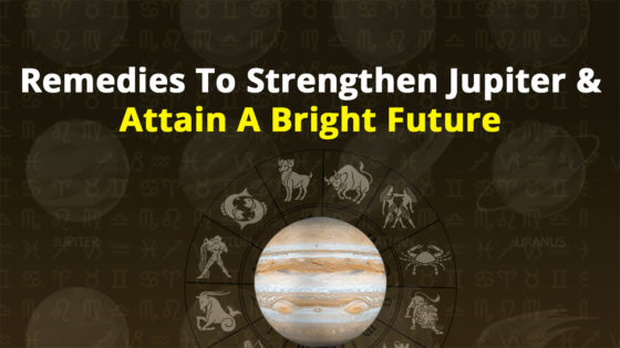 Strengthen Jupiter through These Remedies, Attain Money and Prosperity!