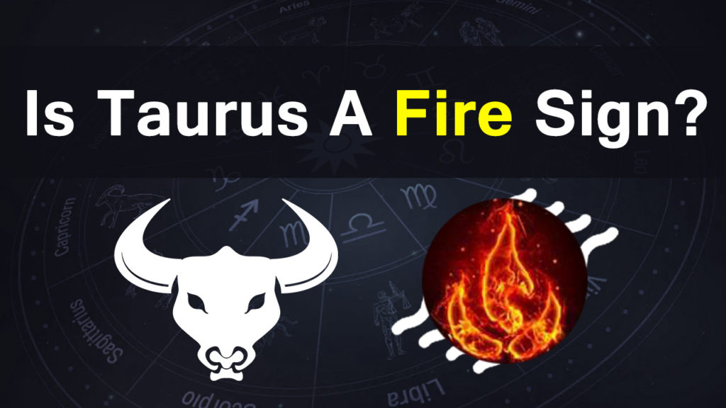 Is Taurus A Fire Sign