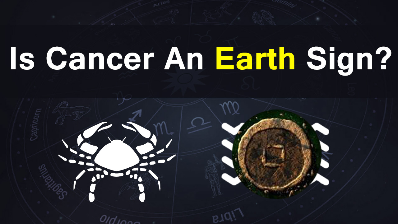 Is Cancer An Earth Sign Let s Find Out