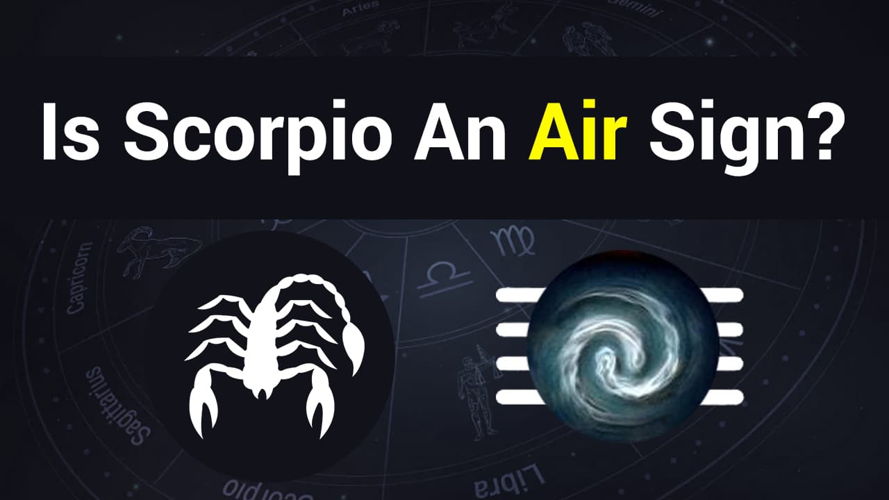 Is Scorpio An Air Sign? Find Out!