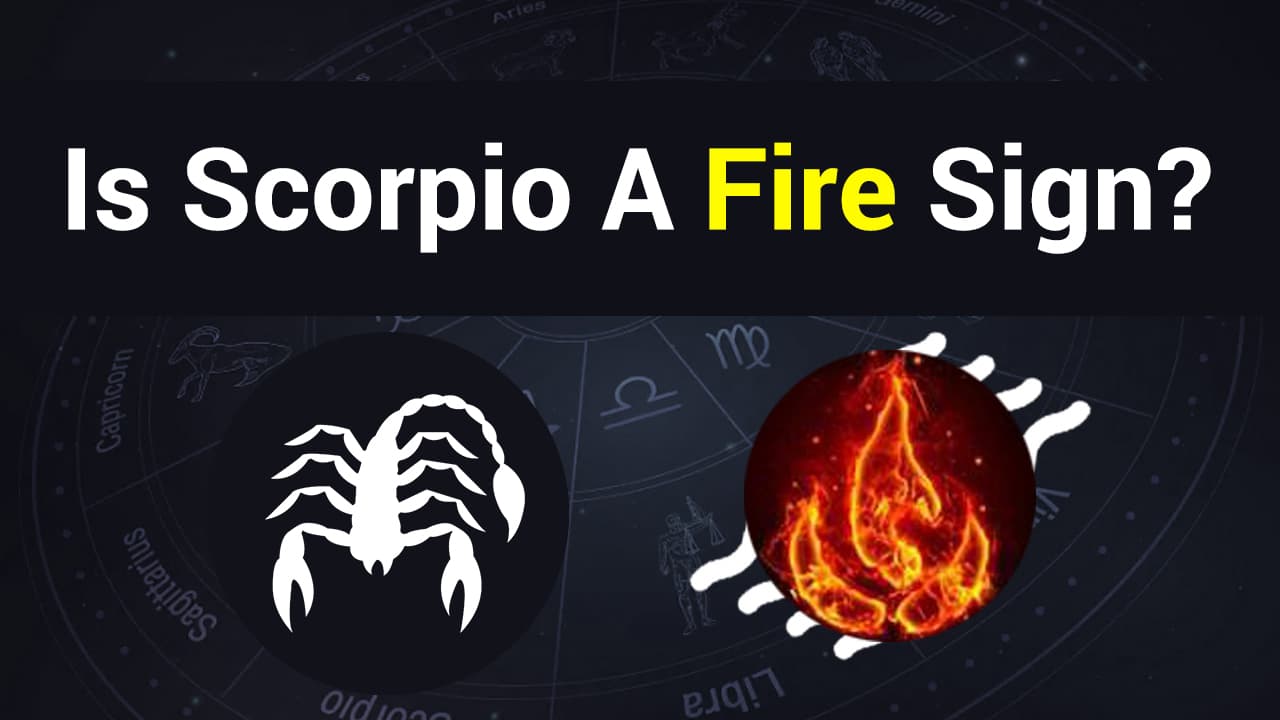Is Scorpio A Fire Sign? Know Now!