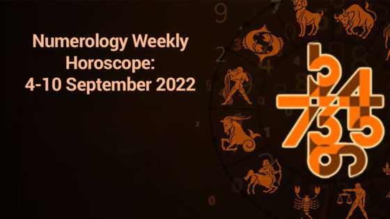 Numerology Weekly Horoscope 4 September-10 September, 2022