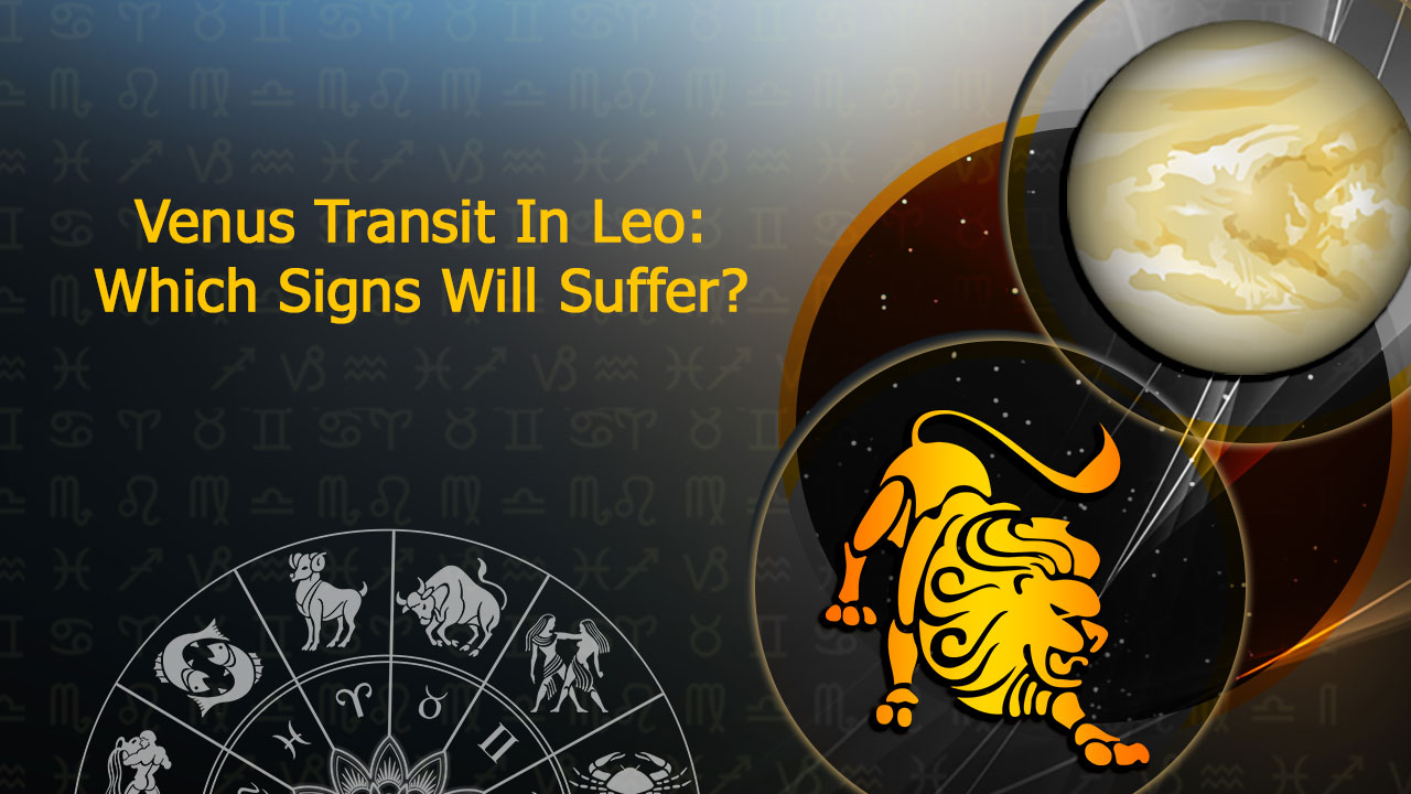 Venus Enters Enemy Sign Leo; Will Bring Chaos For These Signs!