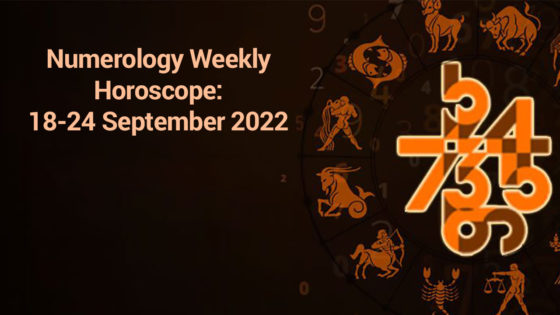 Numerology Weekly Horoscope From 18 To 24 September