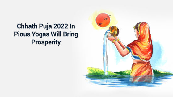 Chhath Puja 2022 In 4 Auspicious Yogas; Know Significance, Date & Puja Muhurat