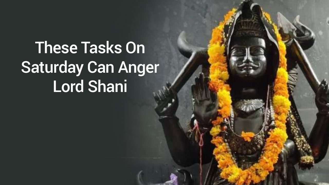 These Tasks When Done On Saturday Can Anger Lord Shani; Note ...