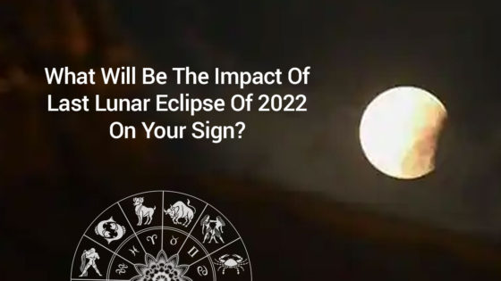 Know The Impact Of Total Lunar Eclipse Taking Place On 8 November 2022!