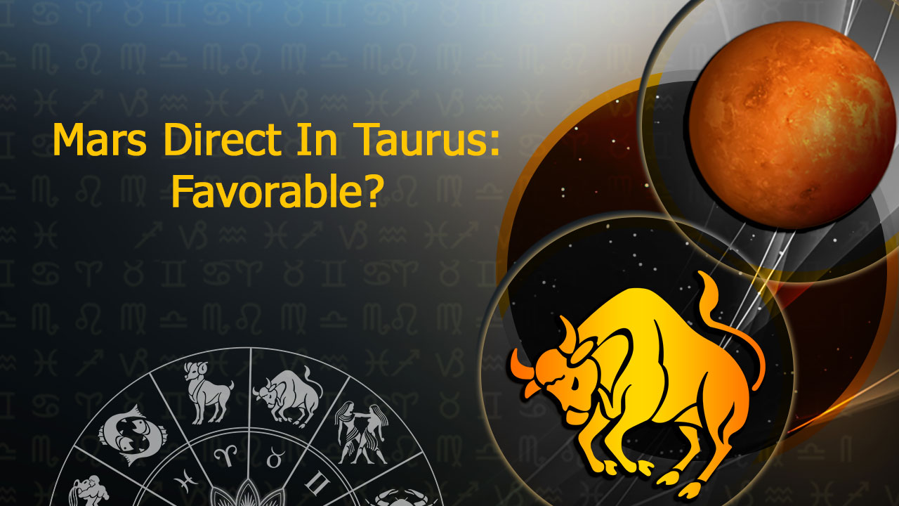 Mars Direct In Taurus 2023; Know ZodiacWise Impact!