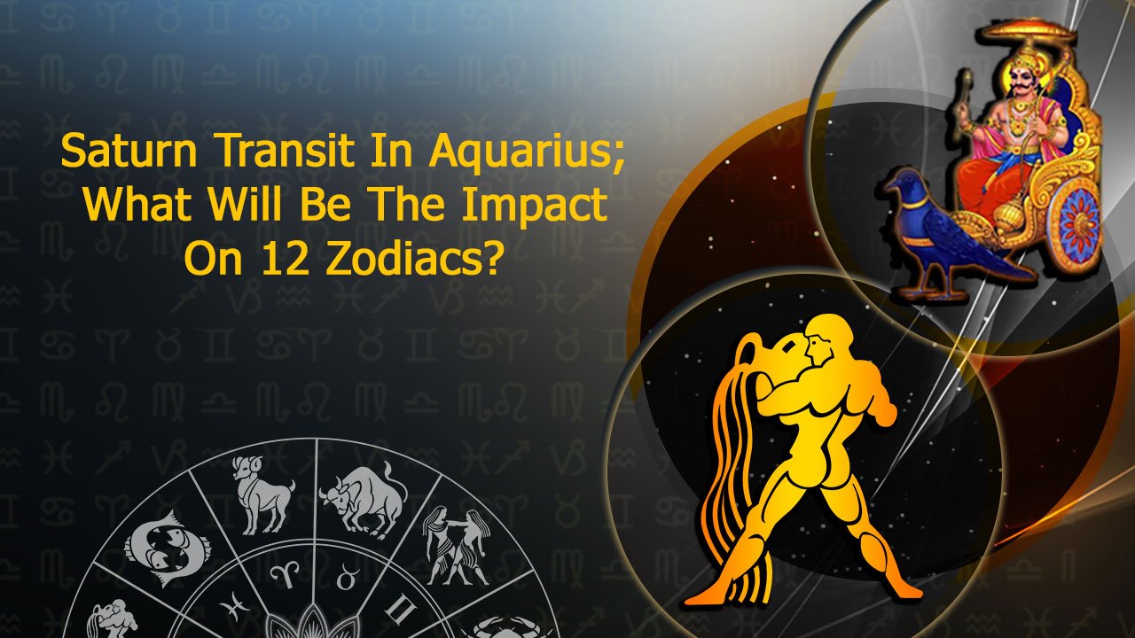 Saturn Transit In Aquarius Benefactor Of Karma Will Bless Which Zodiacs?