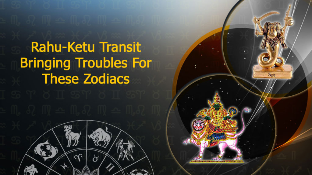 Rahu-Ketu Transit To Bring Crucial Changes For These Zodiac Signs!