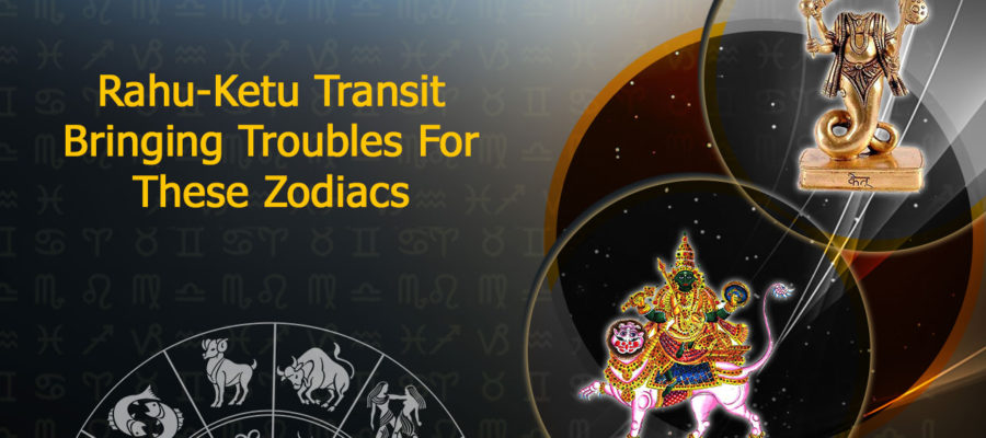Rahu-Ketu Transit To Bring Crucial Changes For These Zodiac Signs!