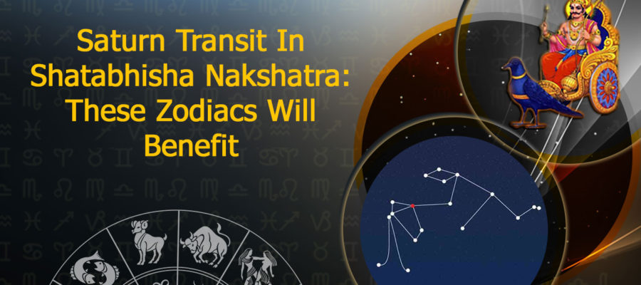 Saturn Transit In Shatabhisha Nakshatra: Leo & 5 Other Zodiacs Will ...