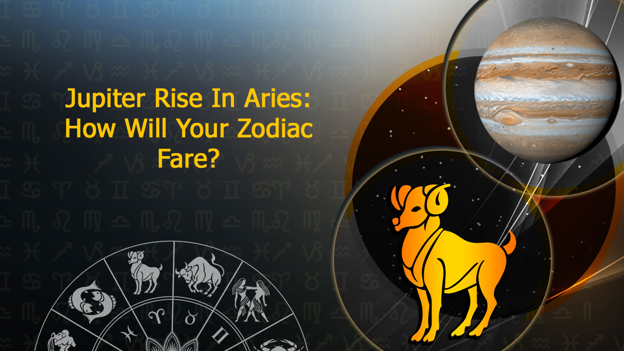 Jupiter Rise In Aries; Results Of This Celestial Motion Revealed For 12
