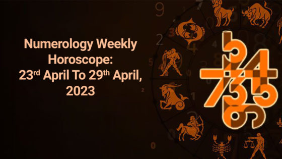 Numerology Weekly Horoscope 23rd April To 29th April, 2023!