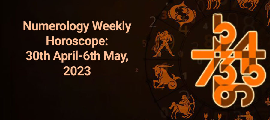 Numerology Weekly Horoscope From 30th April To 6th May, 2023!