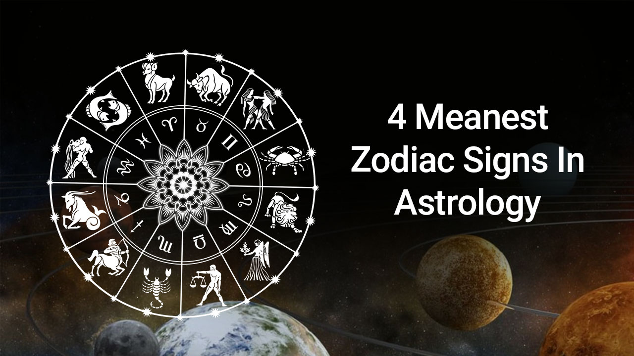 Astrology Reveals The 4 Meanest Zodiacs; Are You On List?
