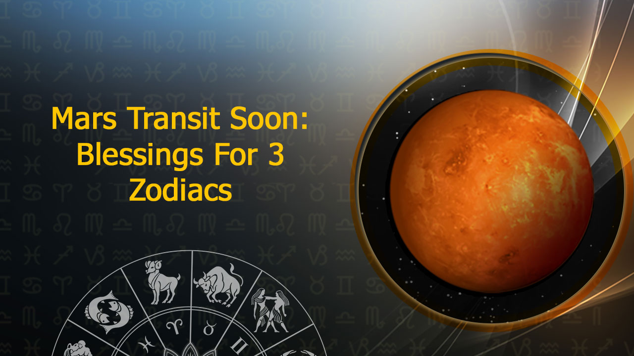 Mars Transit Will Bring Prosperity For 3 Zodiacs Till AugustMid!