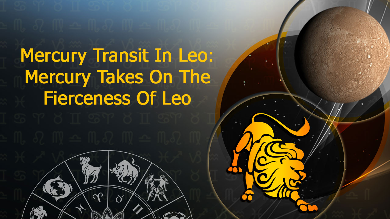 Mercury Transit In Leo: Mercury In Leo Blesses These 3 Zodiac Signs!