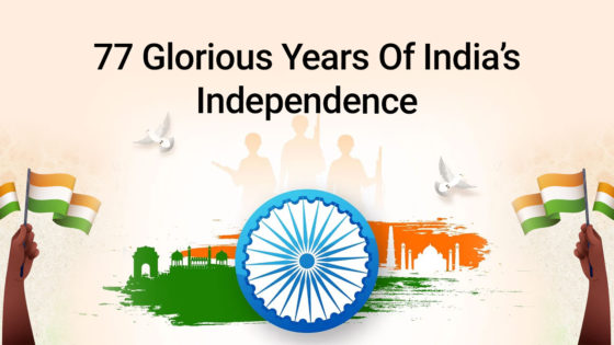 August 15th, 2023- The 77th Independence Day Of The Glorious India!