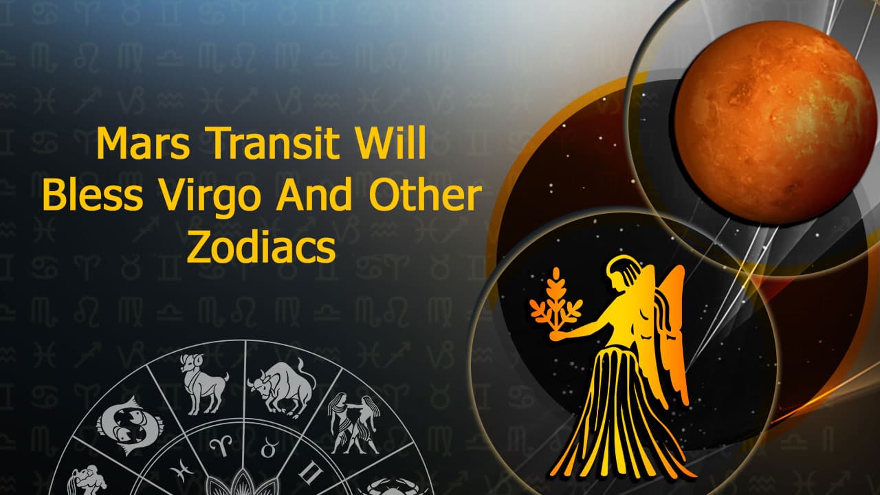 Mars Transit In Virgo – Good Days Will Start For These Zodiacs