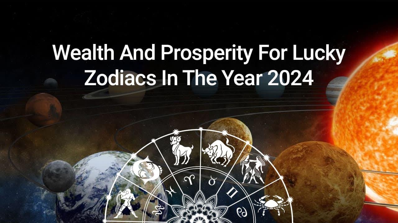 Lucky Zodiacs 2024 Horoscope 2024 Has Revealed 3 Lucky Zodiacs!