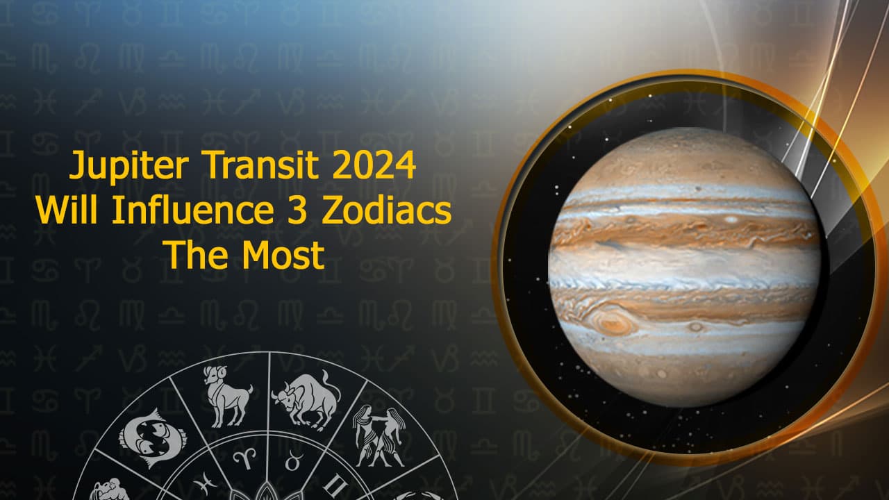 Jupiter Transit 2024 Will Bless 3 Zodiacs With Prosperity In 2024!