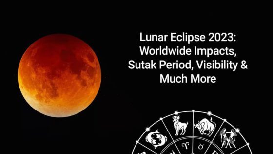 Lunar Eclipse 2023: Lunar Eclipse Brings About Major Changes Worldwide!