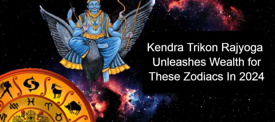 Kendra Trikon Rajyoga In 2024: These Zodiacs Will Bask In Abundant Wealth!