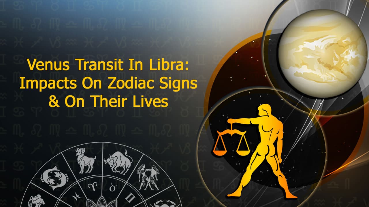 Venus Transit In Libra: Planet Venus Bestows Its Blessings On Zodiacs!