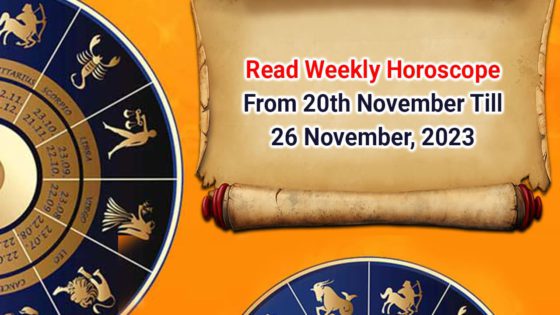 Weekly Horoscope 20th November To 26th November, 2023