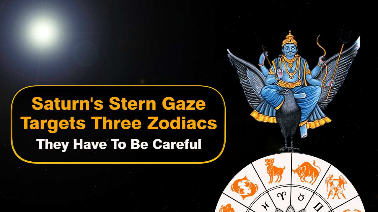 Saturn 2024 Saturn Will Aspect These 3 Zodiacs Beware   Saturns Stern Gaze Targets Three Zodiacs  They Have To Be Careful 