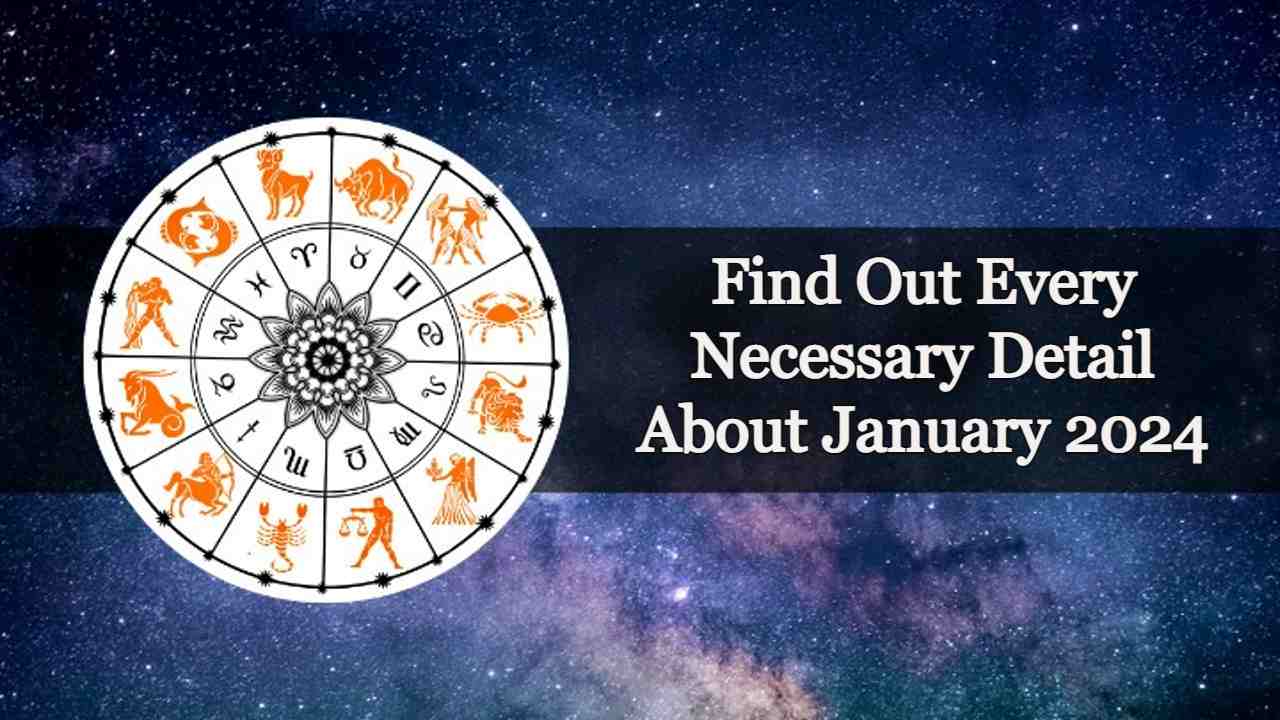 January 2024 Overview: How The First Month Of 2024 Treats Your Zodiac!