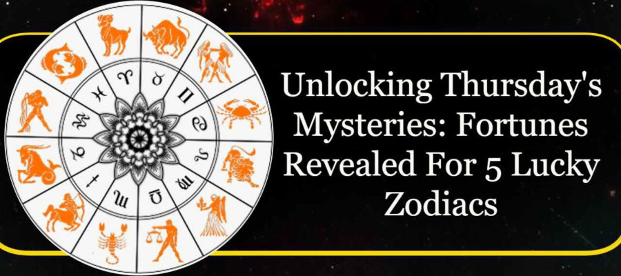 Thursday Fortunes: Thursday's Fortunes Unveiled For 5 Zodiacs