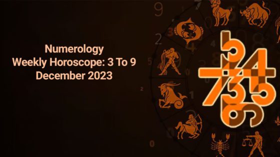 Numerology Weekly Horoscope 3rd December To 9th December, 2023