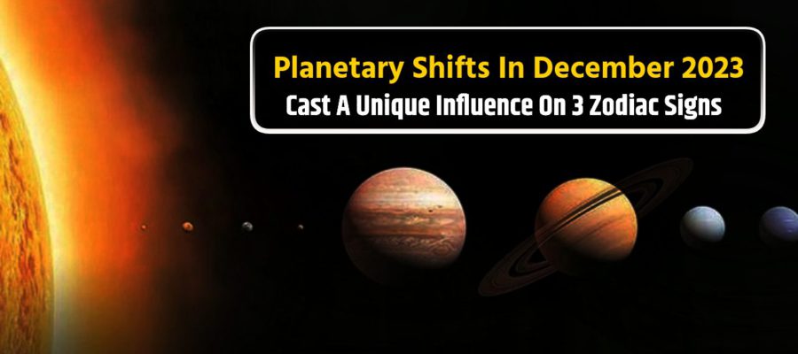 Planetary Shifts In December 2023: A Special Effect On Three Zodiac Signs