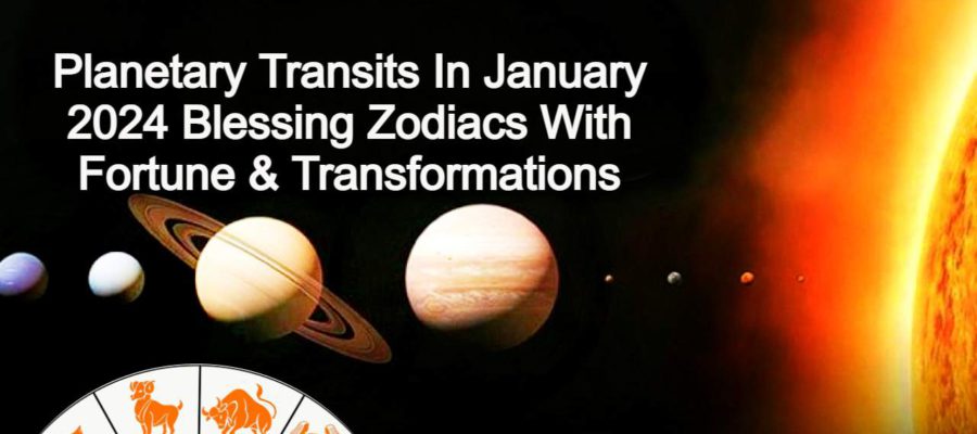 Planetary Transits In January 2024: Bringing Positivity In The Lives Of Natives