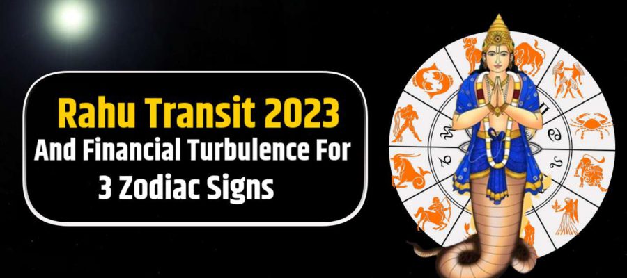 Rahu Transit 2023: Challenges For 3 Zodiac Signs In Financial Aspect