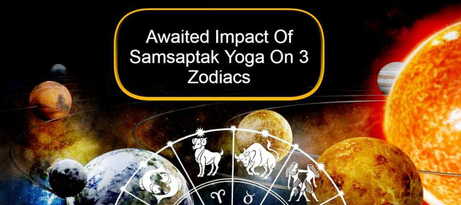 Samsaptak Yoga: Know The Influence Of This Yoga On 3 Zodiacs After A Century