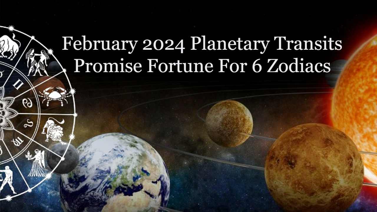 February 2024 Transits 5 Big Transit To Change Destiny Of 6