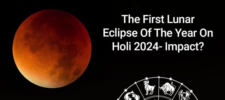 First Lunar Eclipse 2024 In Holi: These Zodiacs Will Get The Benefits!