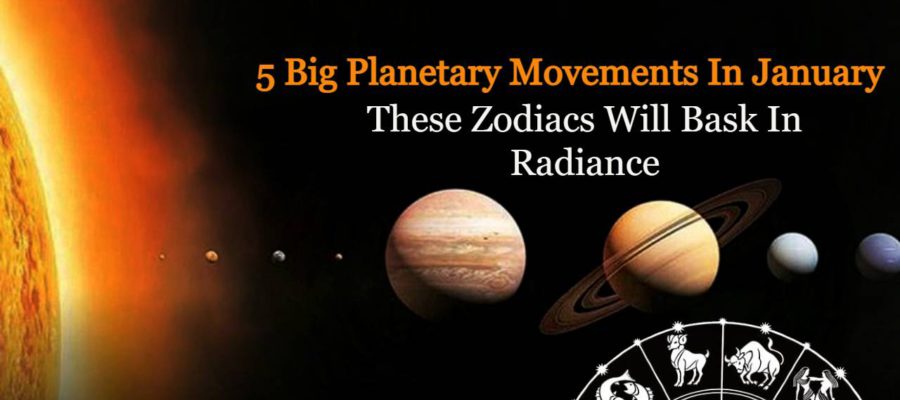 January Planetary Movements: Zodiacs Be Ready To Experience Auspicious Influences
