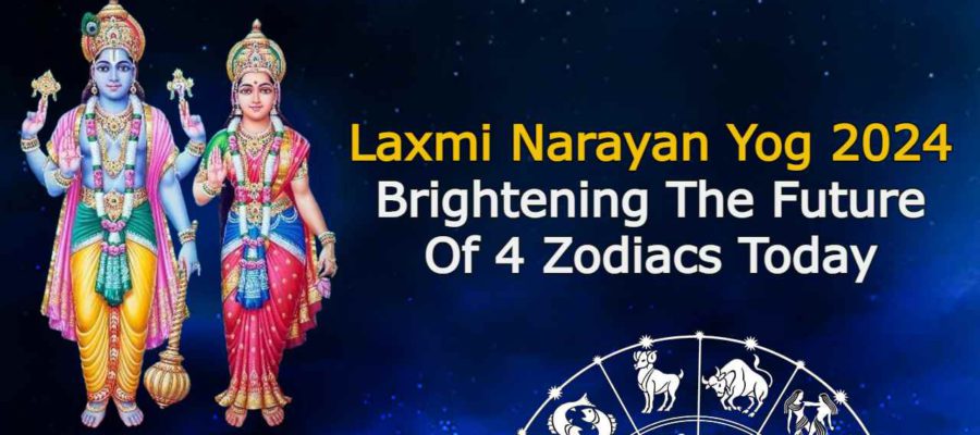 Laxmi Narayan Yog 2024: Brightening The Future Of 4 Zodiacs Today!