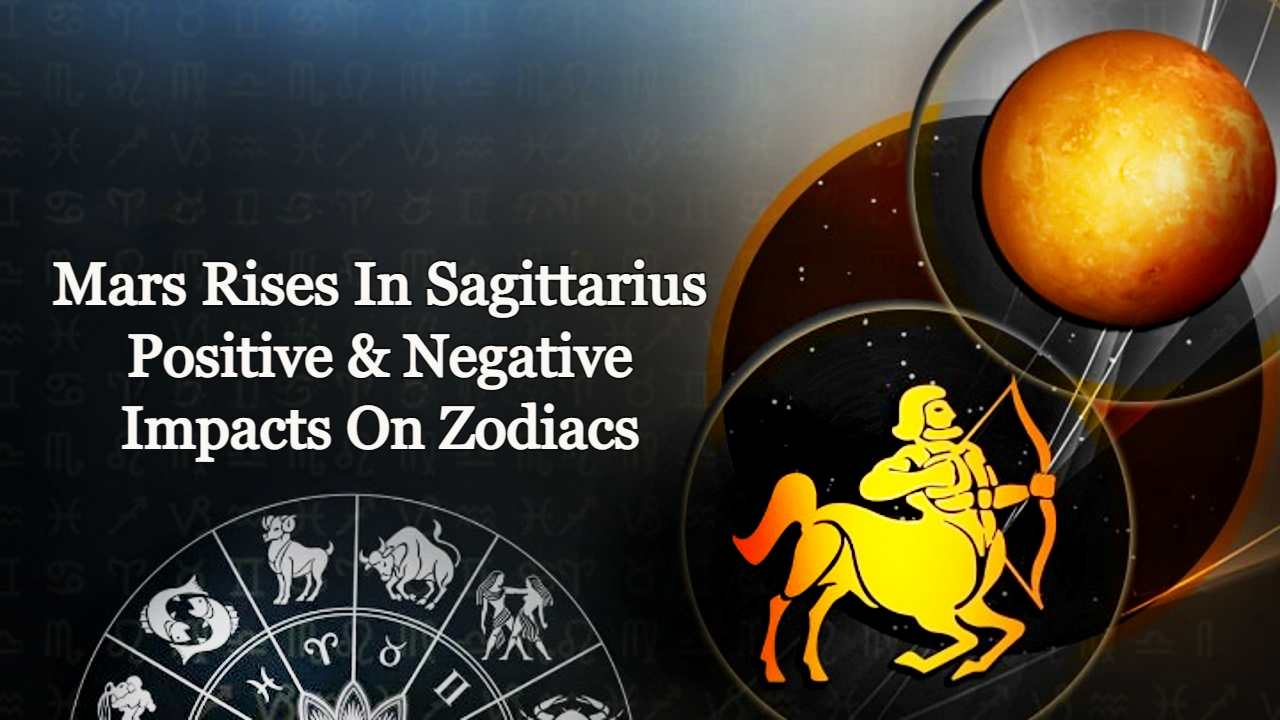 Mars Rise In Sagittarius Impacts These 5 Zodiacs Strongly!