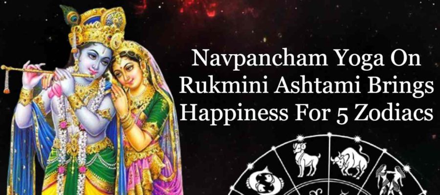 Navpancham Yoga On Rukmini Ashtami Today: Luck Is In The Favor Of 5 Zodiacs